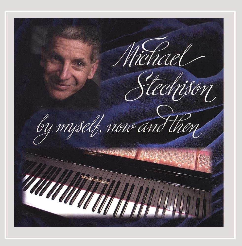 By Myself Now & Then [Audio CD] Michael Stechison