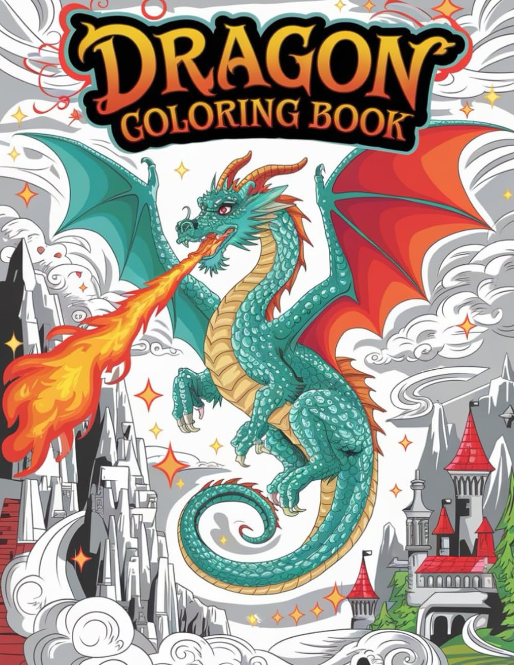 Magical Dragons Coloring Book: A World of Fire and Fantasy: 30 Enchanting Dragon-Themed Coloring Pages for Kids and Teens (Coloring Book for Kids Series)