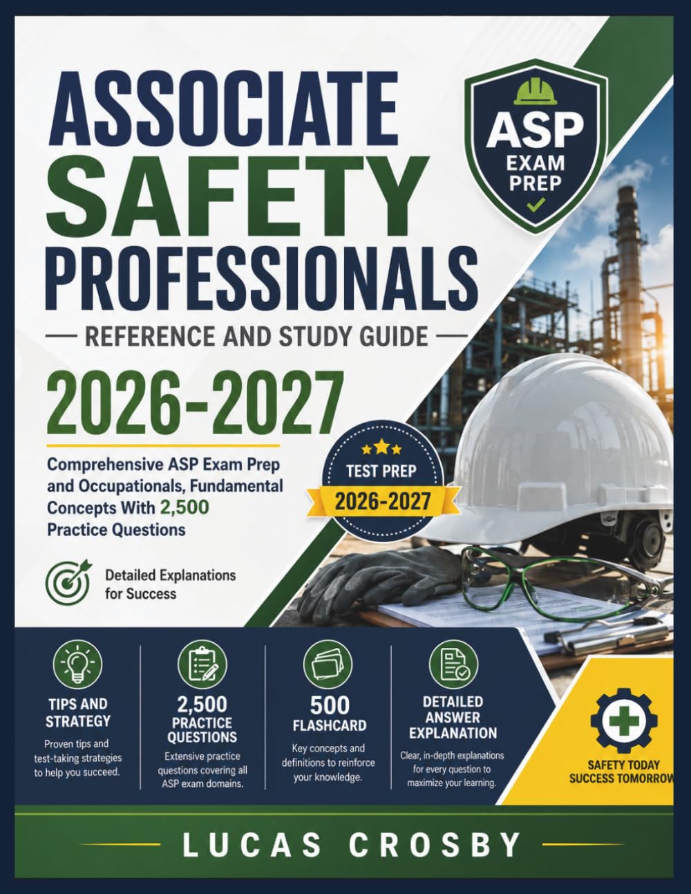 Associate Safety Professionals Reference and Study Guide 2026-2027: Comprehensive ASP Exam Prep and Occupationals, Fundamental Concepts With 2,500 Practice Questions