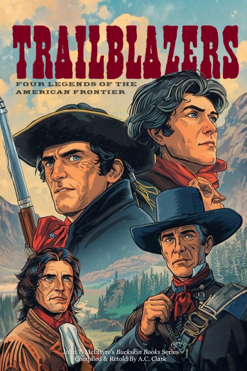 Trailblazers: Four Legends of the American Frontier