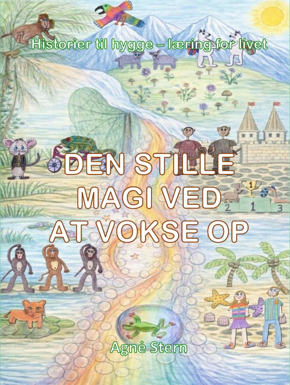 DEN STILLE MAGI VED AT VOKSE OP: Historier til hygge – læring for livet