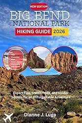 Big Bend National Park Hiking Guide 2026: Expert Trails, Hidden Gems & Local Insights for First-Timers and Seasoned Hikers