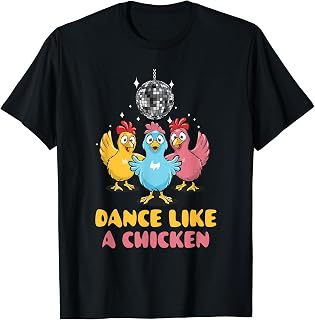 Dance Like a Chicken Day chicken dance funny chicken T-Shirt