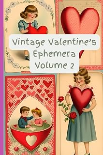 Vintage Valentine's Ephemera Volume 2: Sweet retro, love images from a bygone era