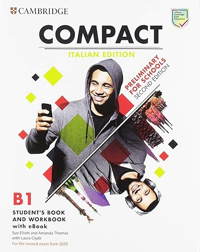 Compact preliminary for schools. For revised exam from 2020. B1. Student's book-workbook. Per le Scuole superiori. Con e-book. Con espansione online