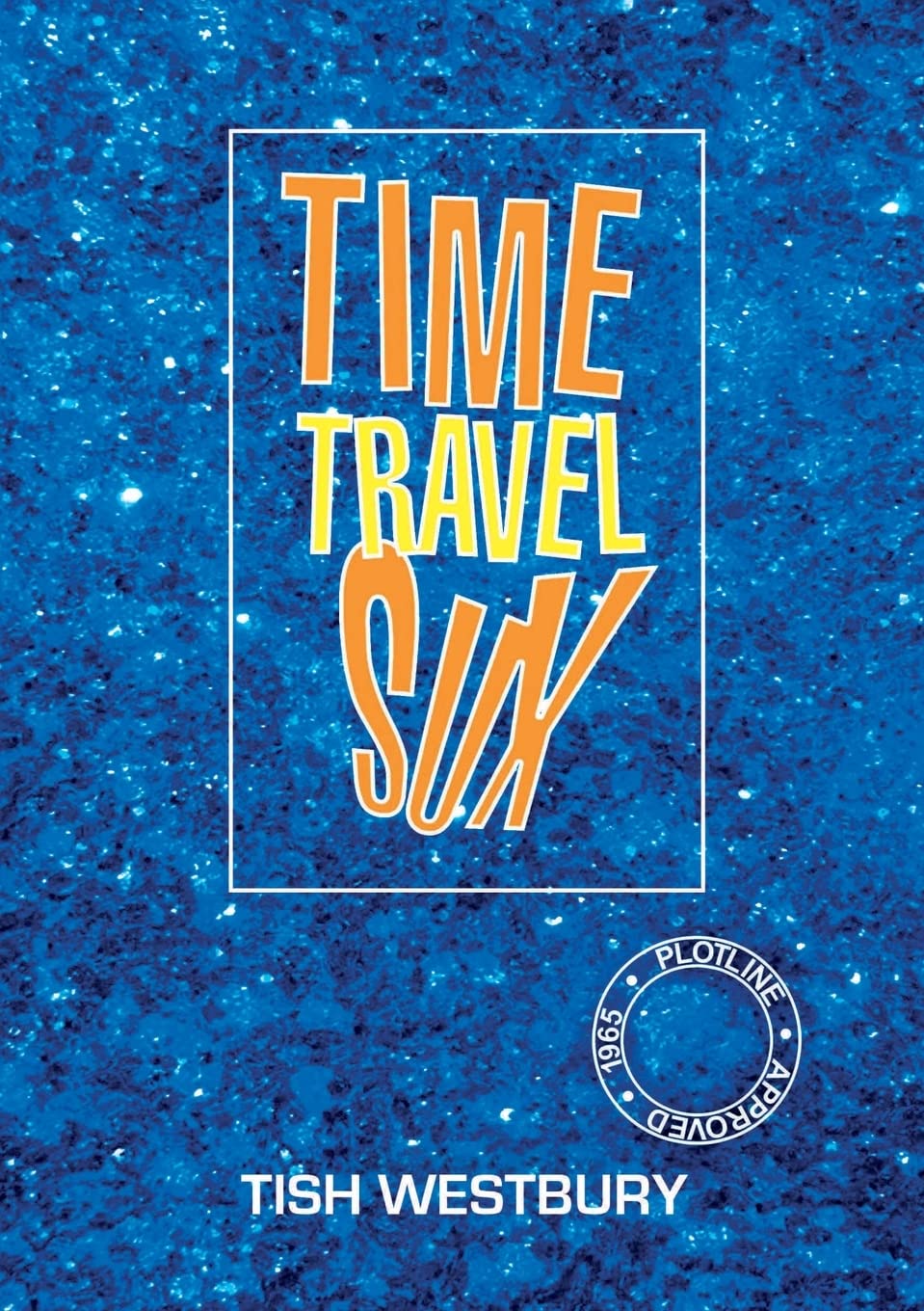 Time Travel Sux-Tish Westbury