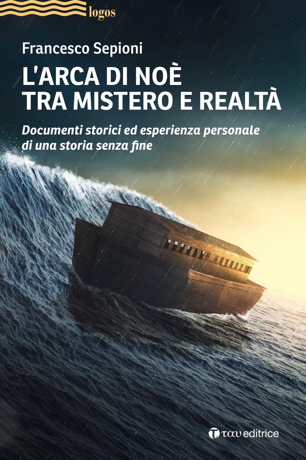 L'arca Di Noè Tra Mistero E Realtà. Documenti Storici Ed Esperienza Personale Di Una Storia Senza Fine - 4
