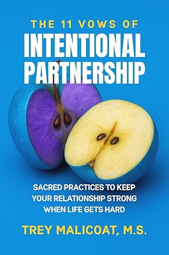 The 11 Vows of Intentional Partnership: Sacred Practices to Keep
