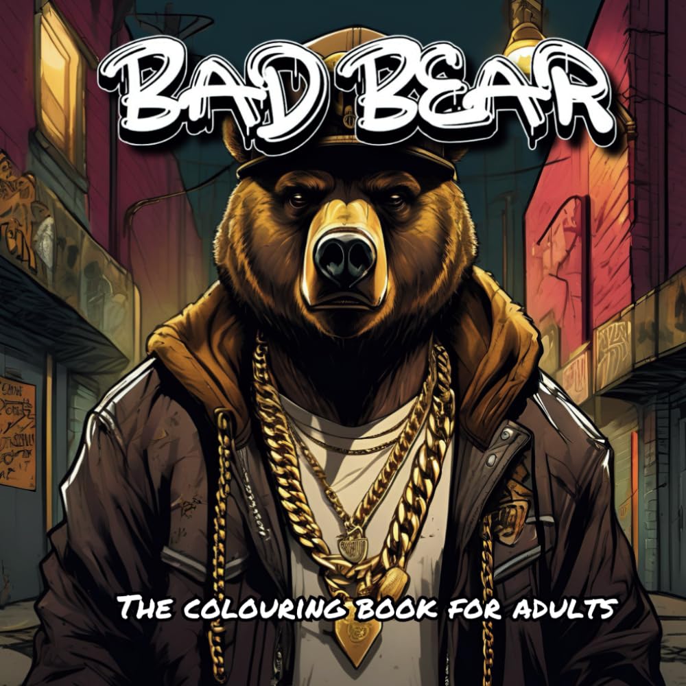 Bad Bear the gangster colouring book for adults (Fur & Felonies: A Grizzly Underworld)
