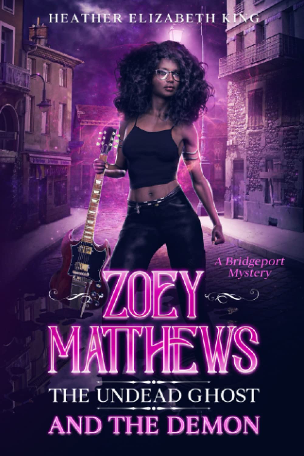 Zoey Matthews, the Undead Ghost, and the Demon (A Bridgeport Mystery)