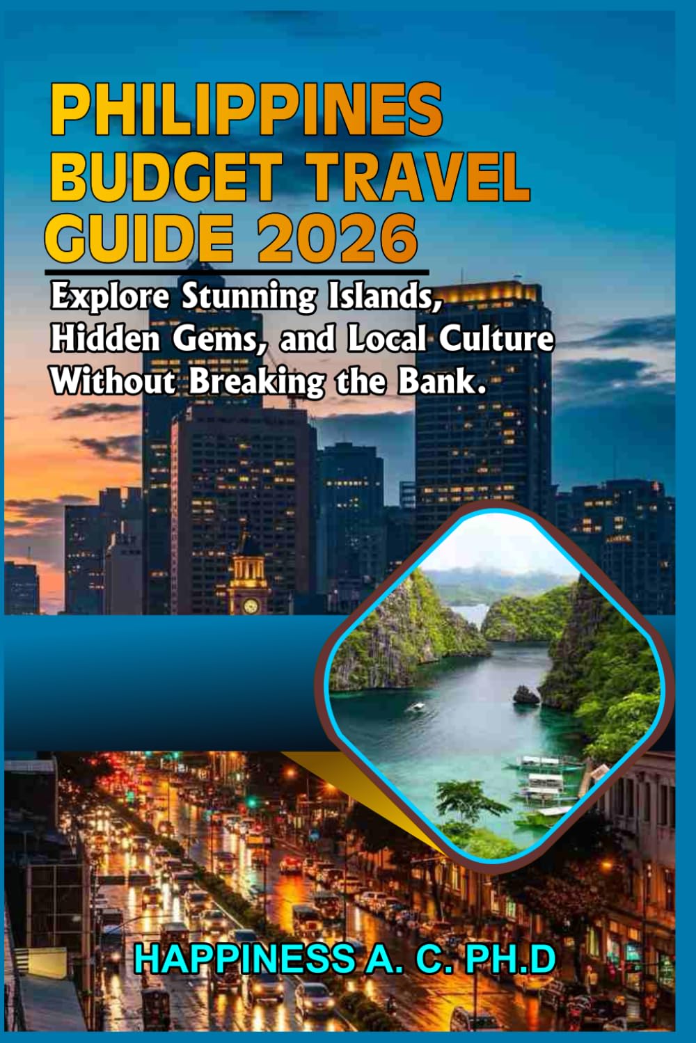 PHILIPPINES BUDGET TRAVEL GUIDE 2026: Explore Stunning Islands, Hidden Gems, and Local Culture Without Breaking the Bank.