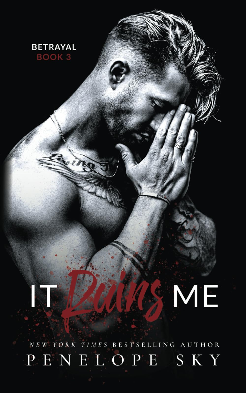 It Ruins Me: A Forbidden Dark Romance: 3 (Betrayal)