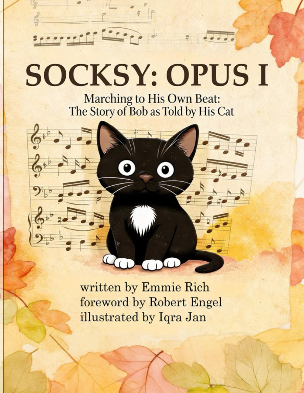 SOCKSY: OPUS I: Marching to His Own Beat: The Story of Bob as Told by His Cat (67 Bubblegum Lane Book Series)