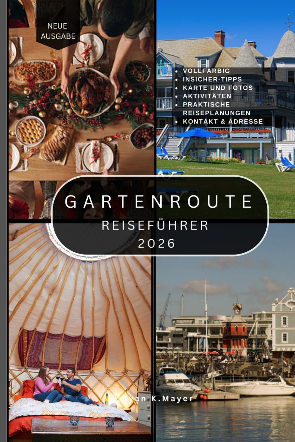 GARTENROUTE REISEFÜHRER: Über 100 sehenswerte Strände, Wanderwege, Städte, Wildparks, Panoramastraßen und versteckte Juwelen entlang der Garden Route in Südafrika