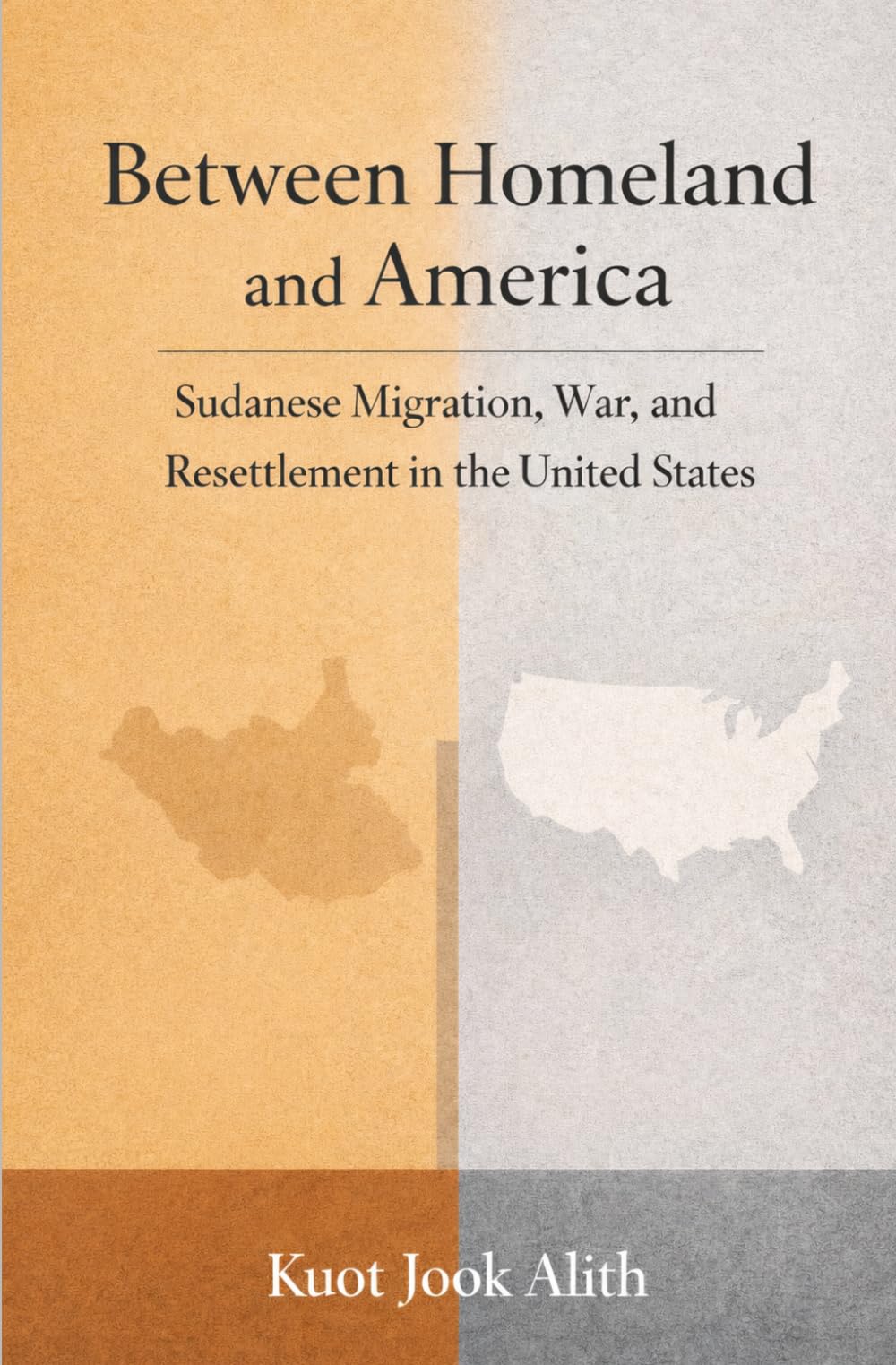 Between Homeland and America: Sudanese Migration, War, and Resettlement in the United States