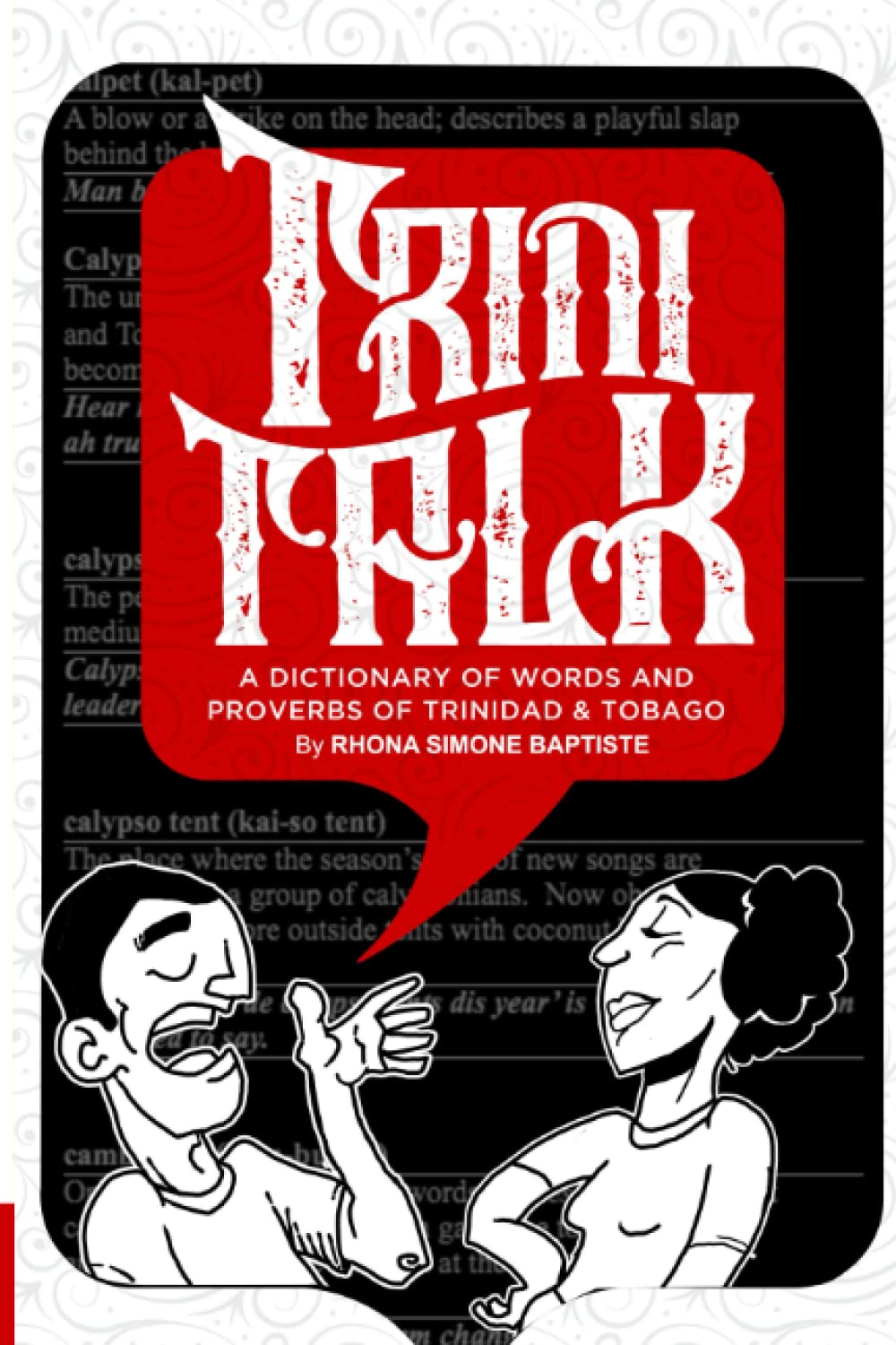 Trini Talk: A Dictionary of Words and Proverbs of Trinidad and Tobago