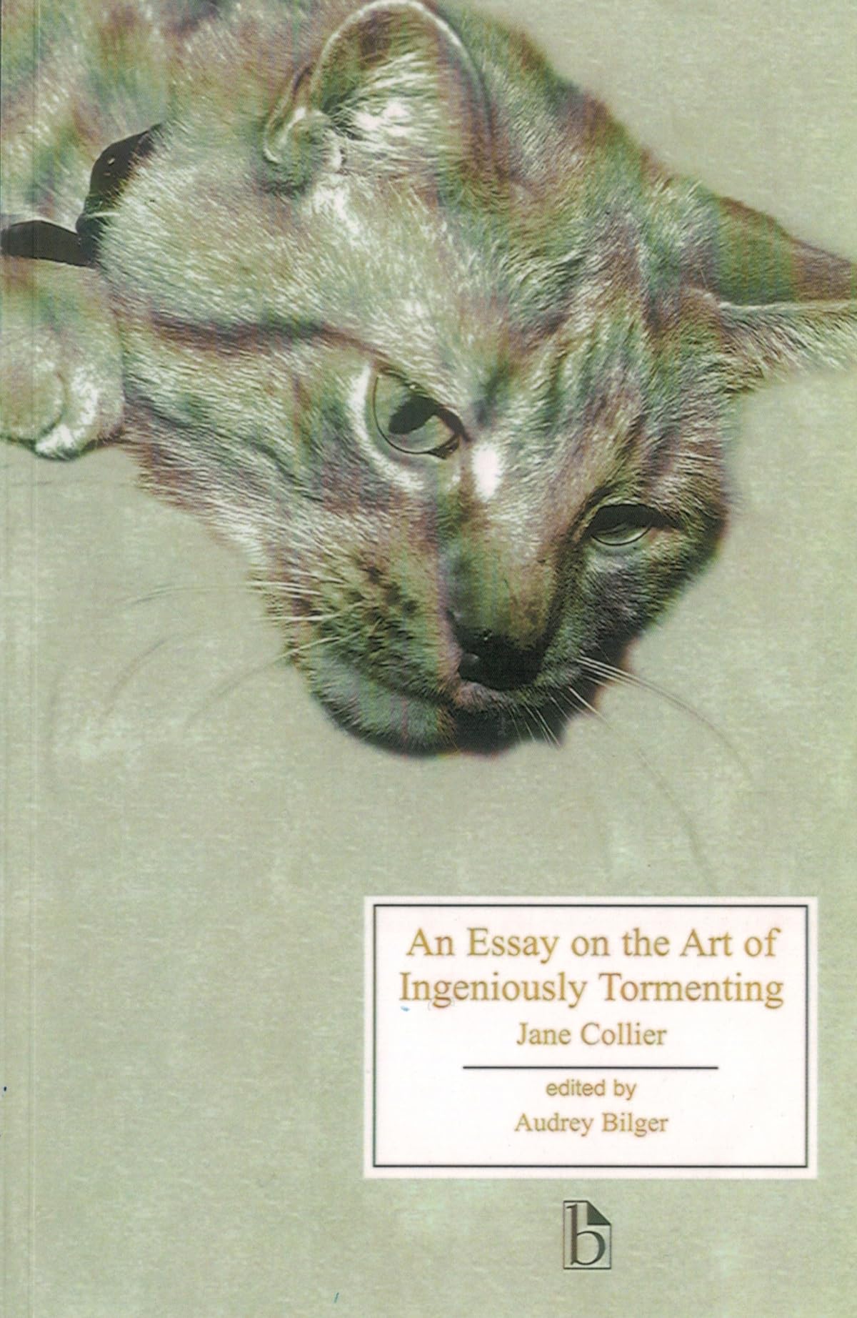 An Essay on the Art of Ingeniously Tormenting (Broadview Literary Texts)