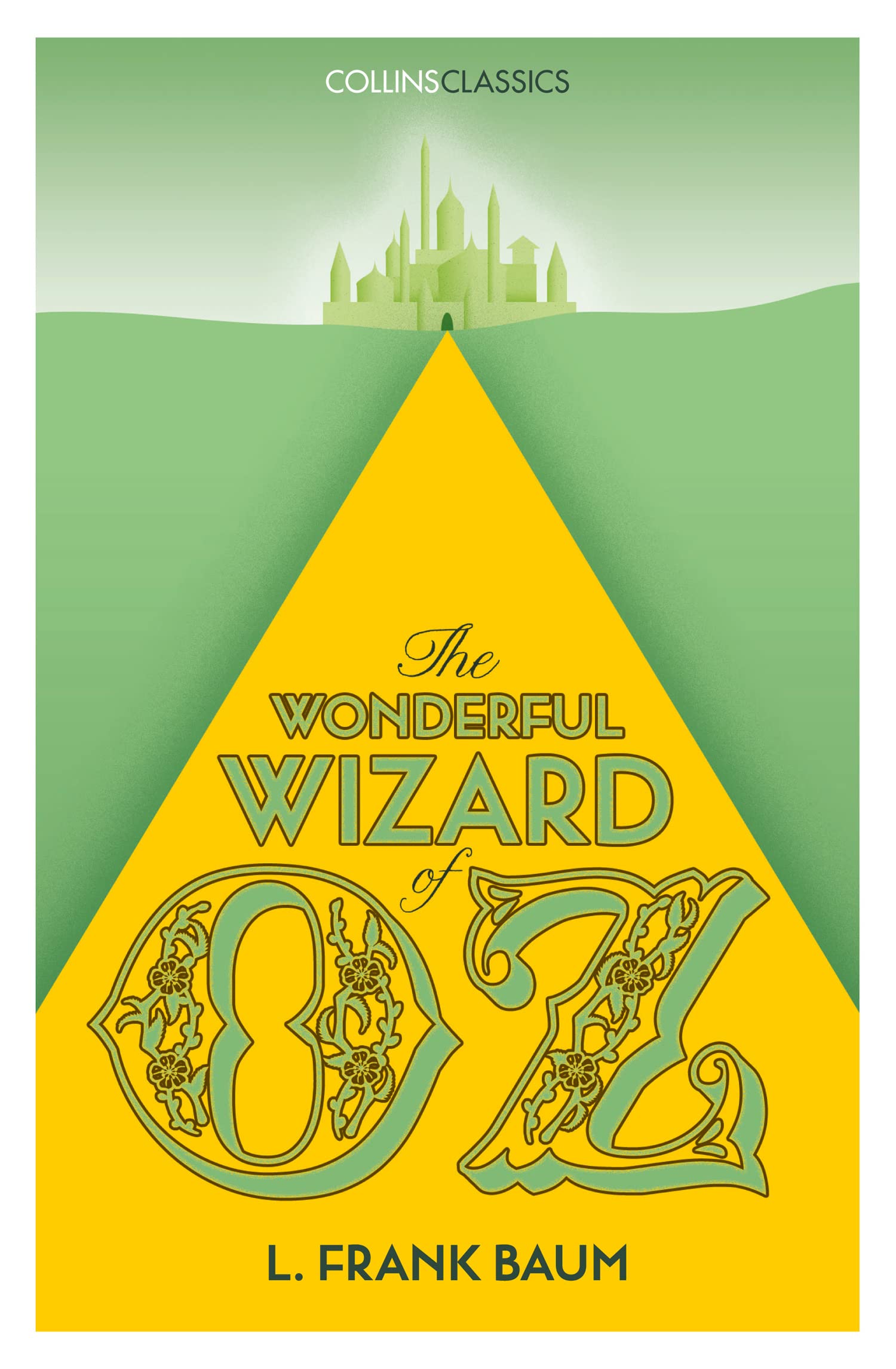 THE WONDERFUL WIZARD OF OZ: A Much-Loved Children’s Classic Fantasy Adventure (Collins Classics)