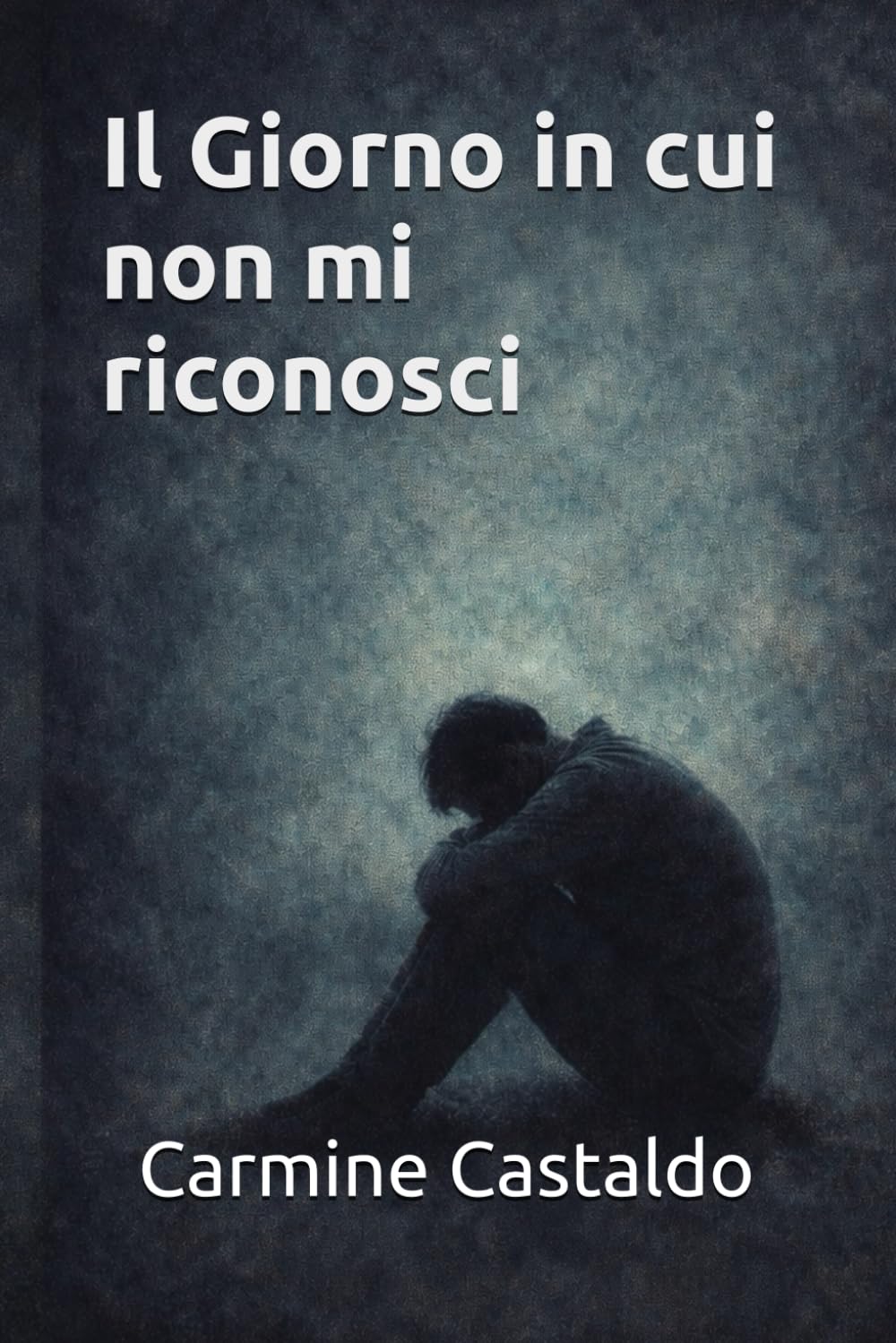 Il giorno in cui non mi riconosci