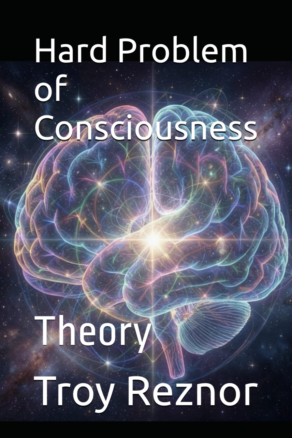 Hard Problem of Consciousness: Theory: 4 (Horrifying Theories No One Mentions...)