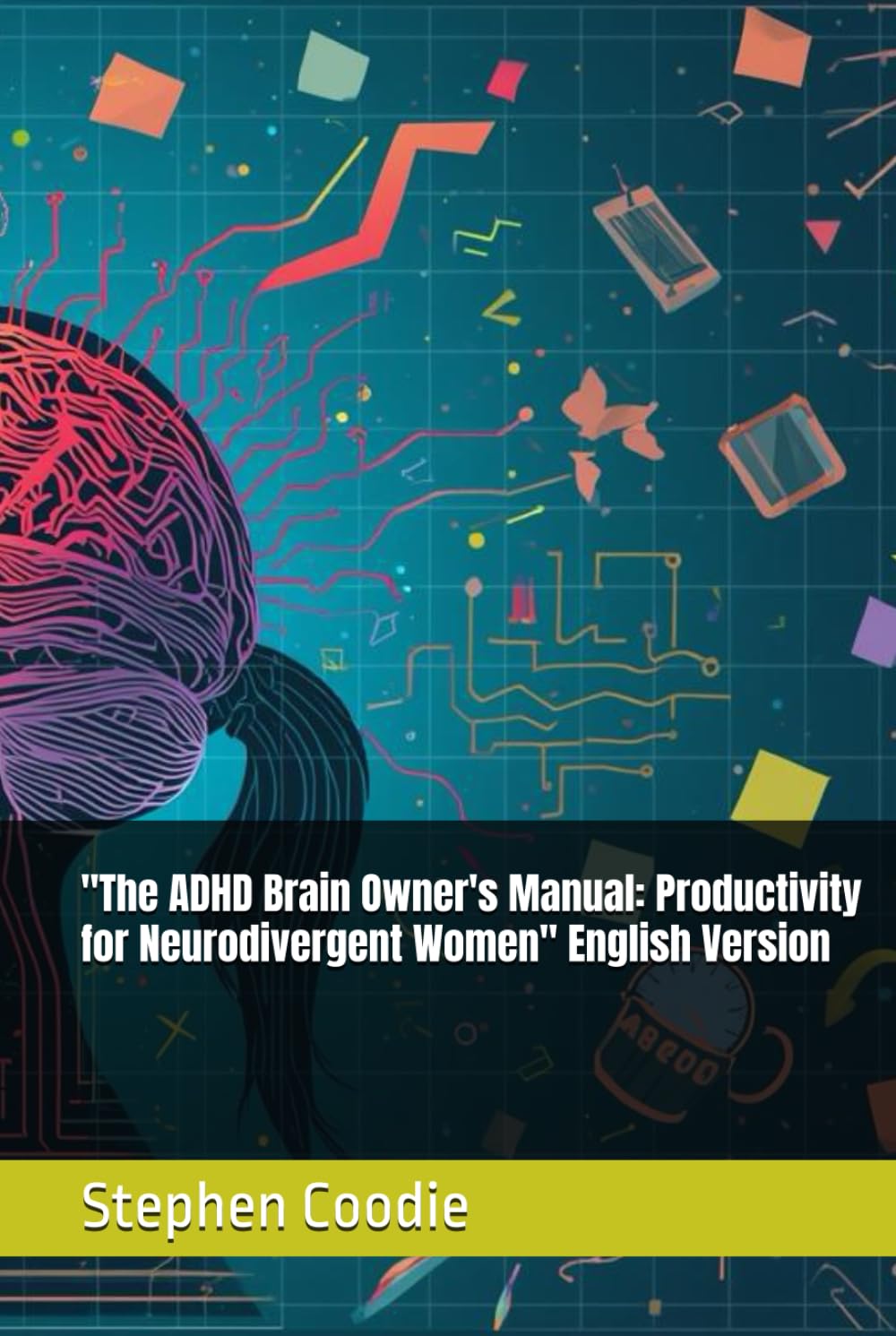 "The ADHD Brain Owner's Manual: Productivity for Neurodivergent Women" English Version