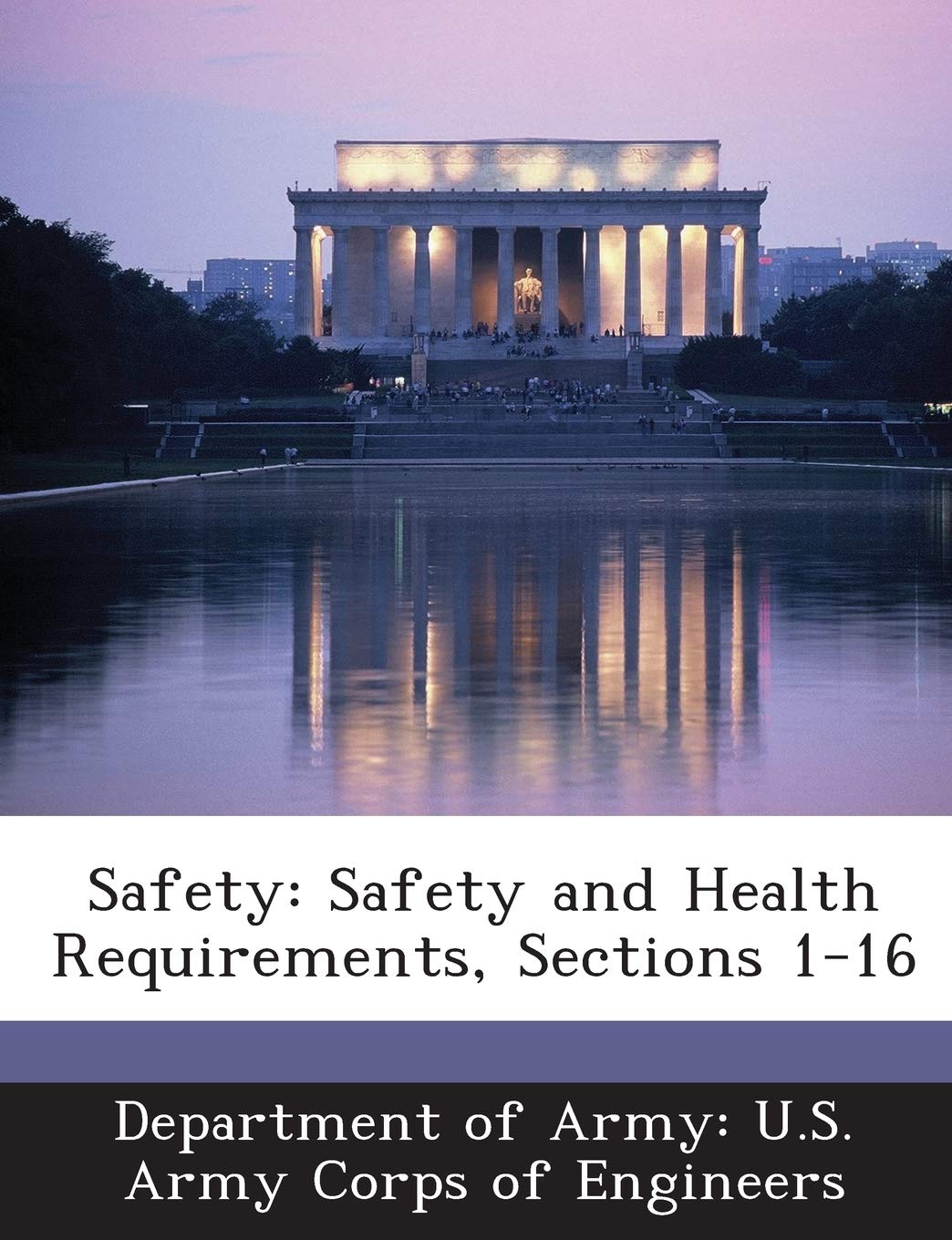 Safety: Safety and Health Requirements, Sections 1-16