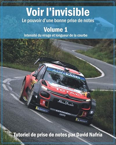 Voir l’invisible. Volume 1: Intensité du virage et longueur de courbe: Le pouvoir d’une bonne prise de notes. Tutoriel de prise de notes par David Nafría