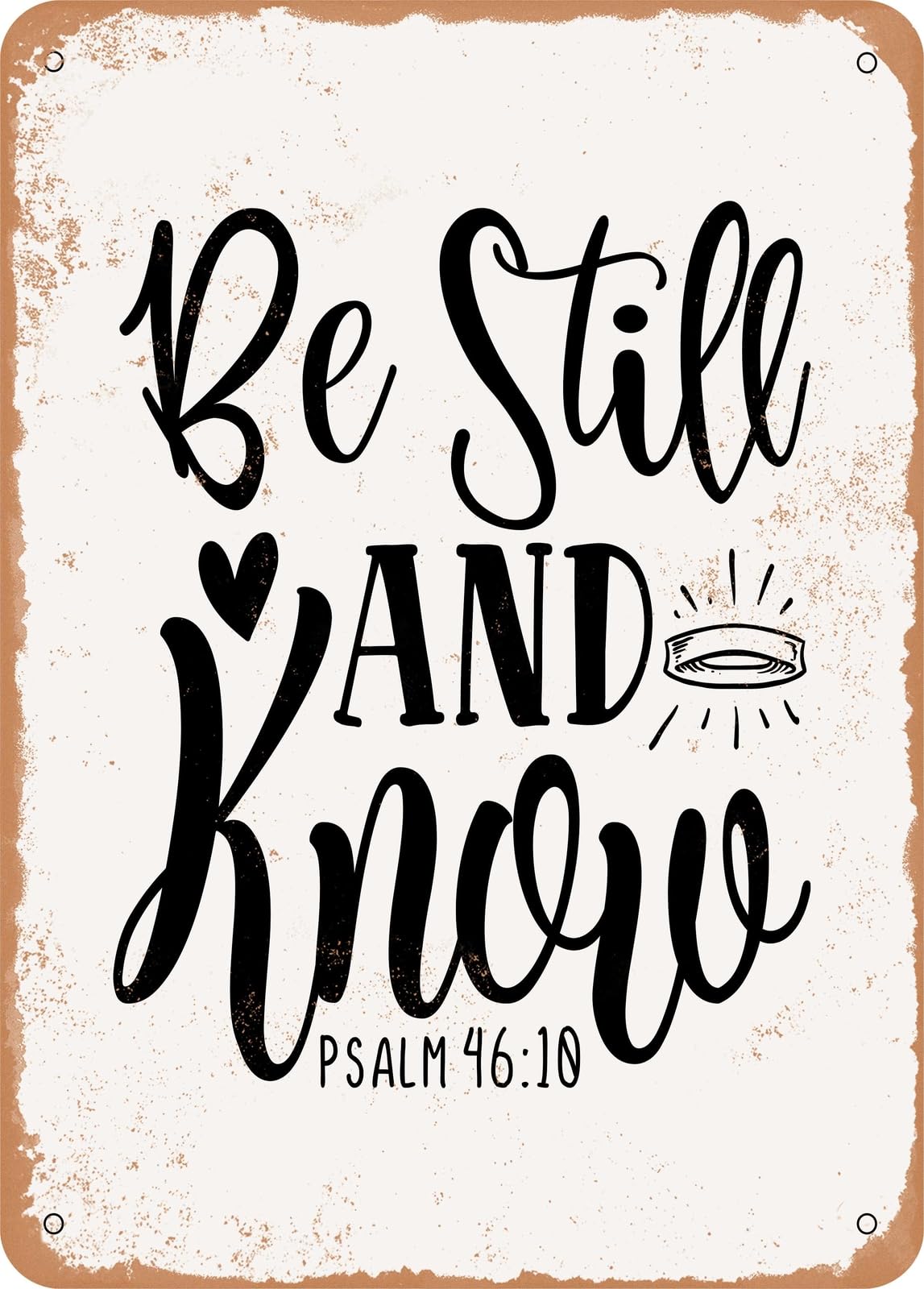 Metal Sign - Be Still and Know Psalm 60-2 - Vintage Rusty Look home decor