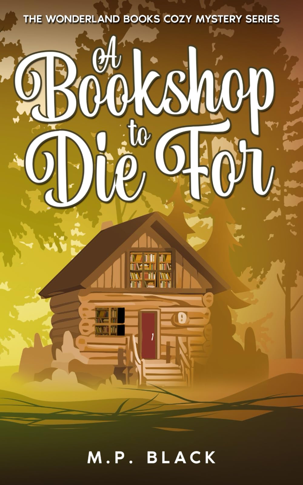A Bookshop to Die For: 1 (A Wonderland Books Cozy Mystery)