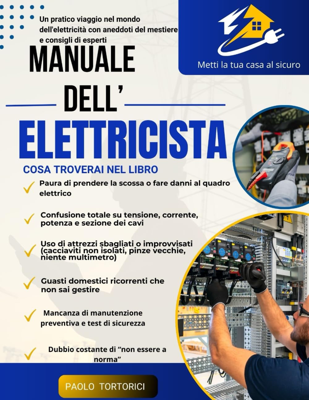 Mamuale dell'elettricista: Un pratico viaggio nel mondo dell'elettricità con aneddoti del mestiere e consigli di esperti
