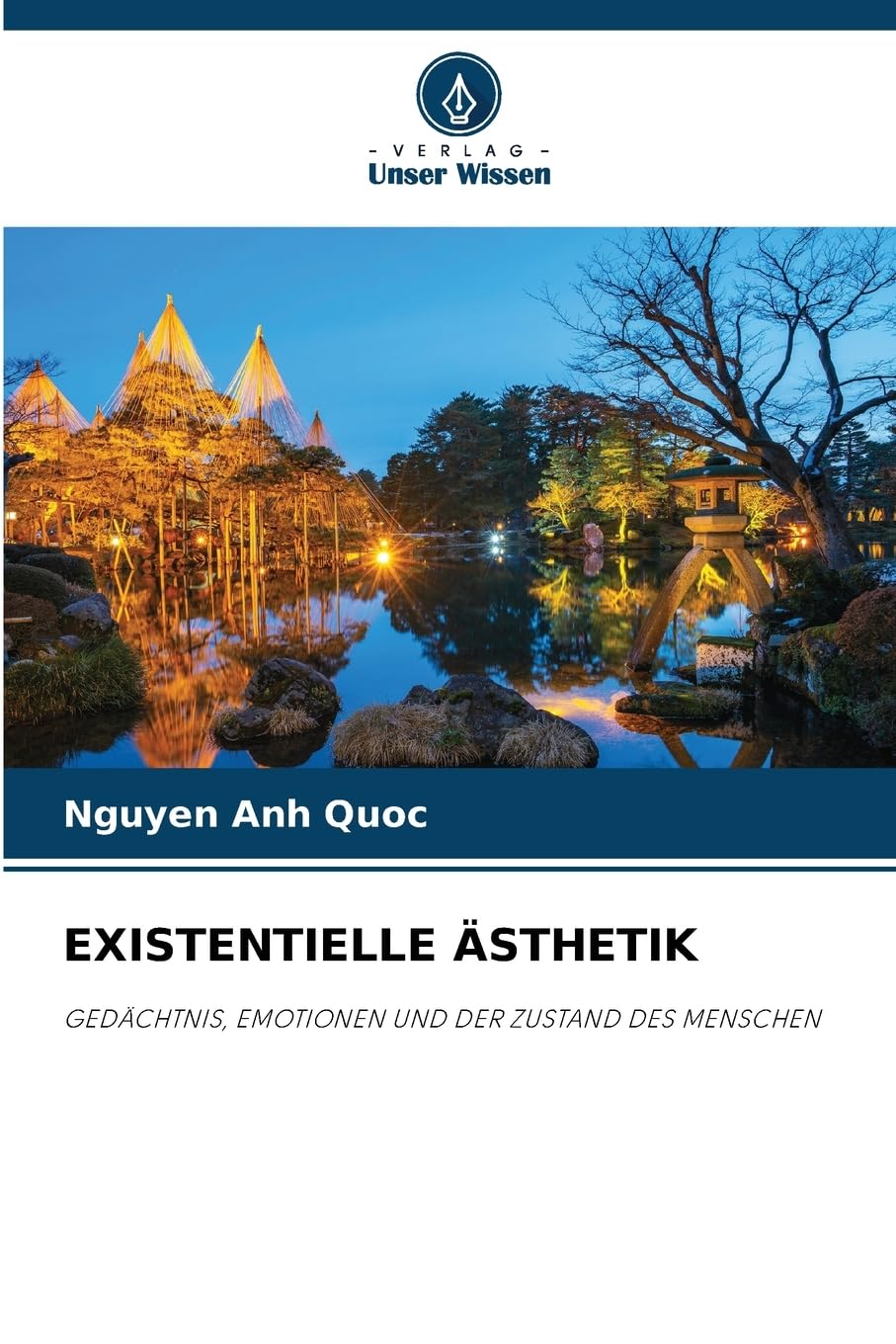 Existentielle Ästhetik: GEDÄCHTNIS, EMOTIONEN UND DER ZUSTAND DES MENSCHEN