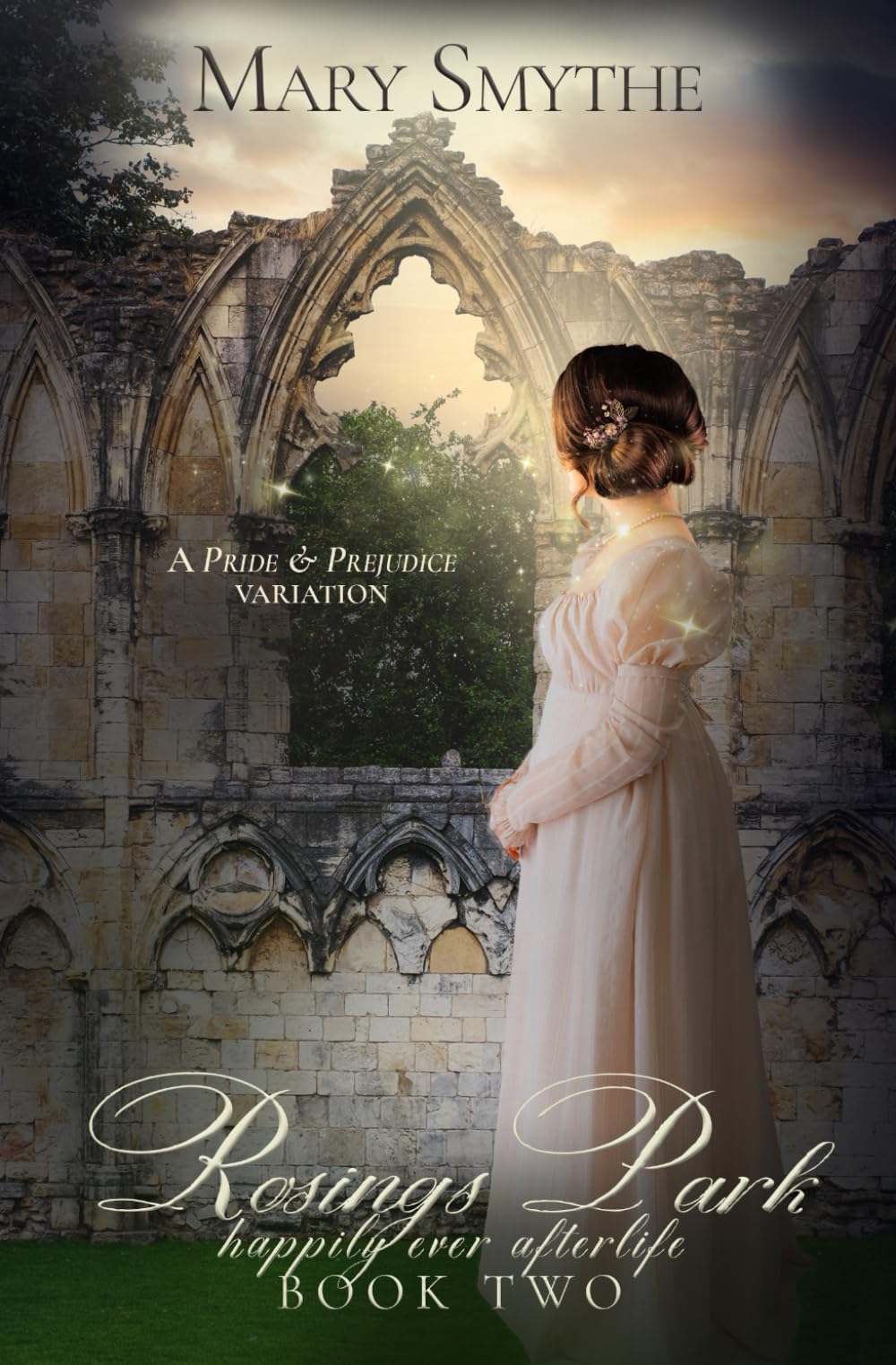Rosings Park: A Pride and Prejudice Variation (Happily Ever Afterlife)