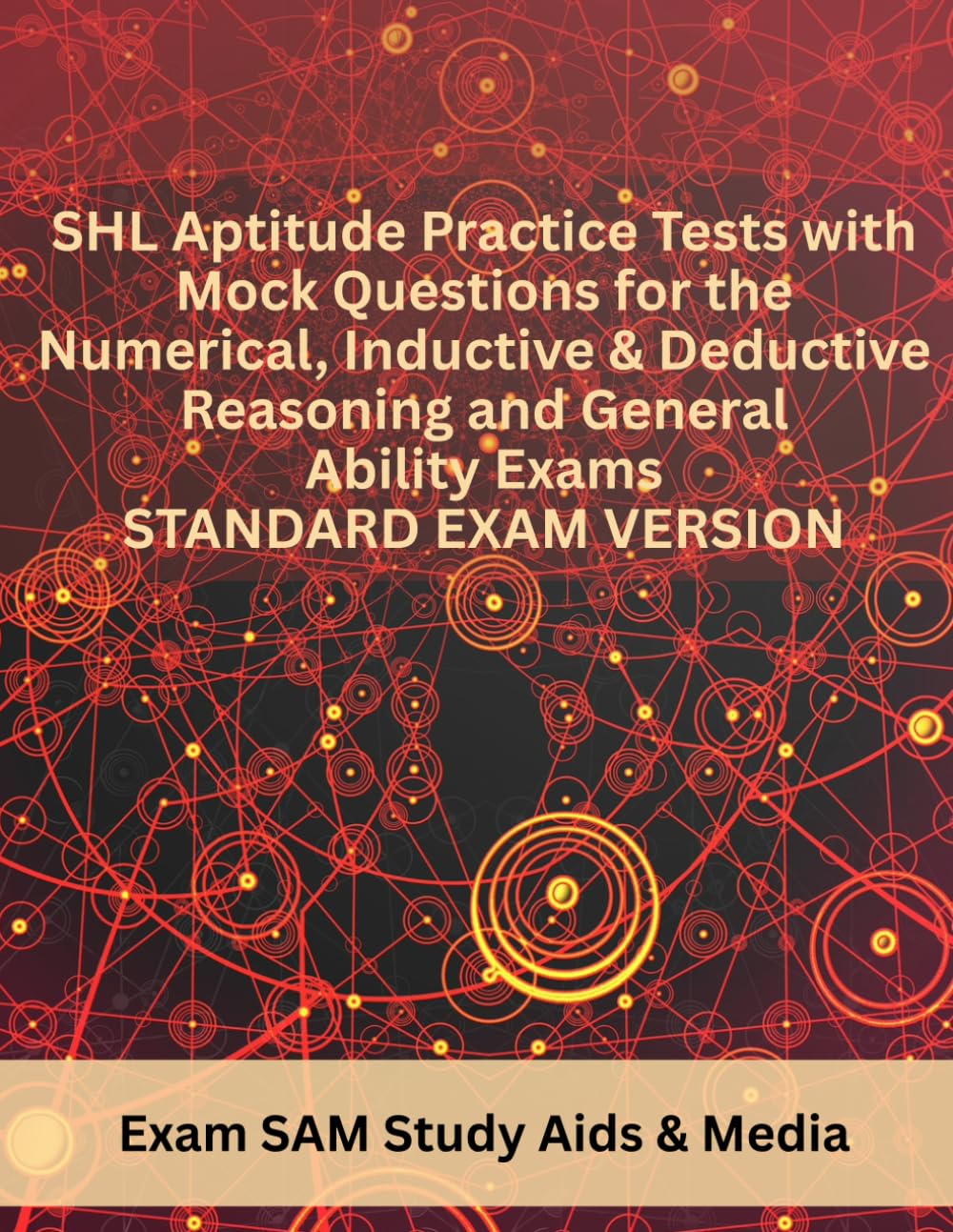 SHL Aptitude Practice Tests with Mock Questions for the Numerical, Inductive & Deductive Reasoning and General Ability Exams: Standard Exam Version