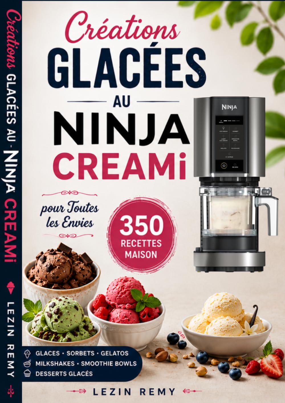 Créations Glacées au Ninja CREAMi: 350 Recettes Maison pour Toutes les Envies