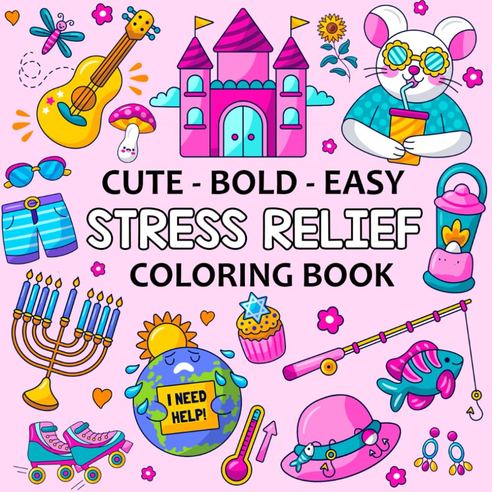 Stress Relief Coloring Book for Adults and Kids: Bold & Easy, Cute and Simple Designs Relaxation Featuring Groovy Things (Bold Coloring Book Adult) (Bold and Easy Coloring Books)