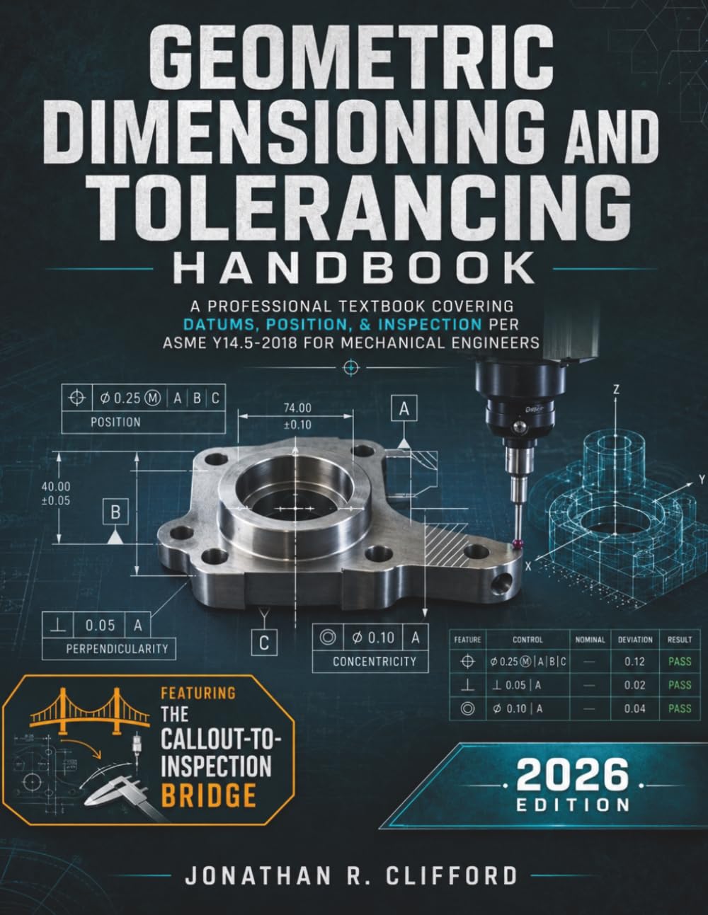 Geometric Dimensioning and Tolerancing Handbook: A Professional Textbook Covering Datums, Position, & Inspection per ASME Y14.5-2018 for Mechanical Engineers