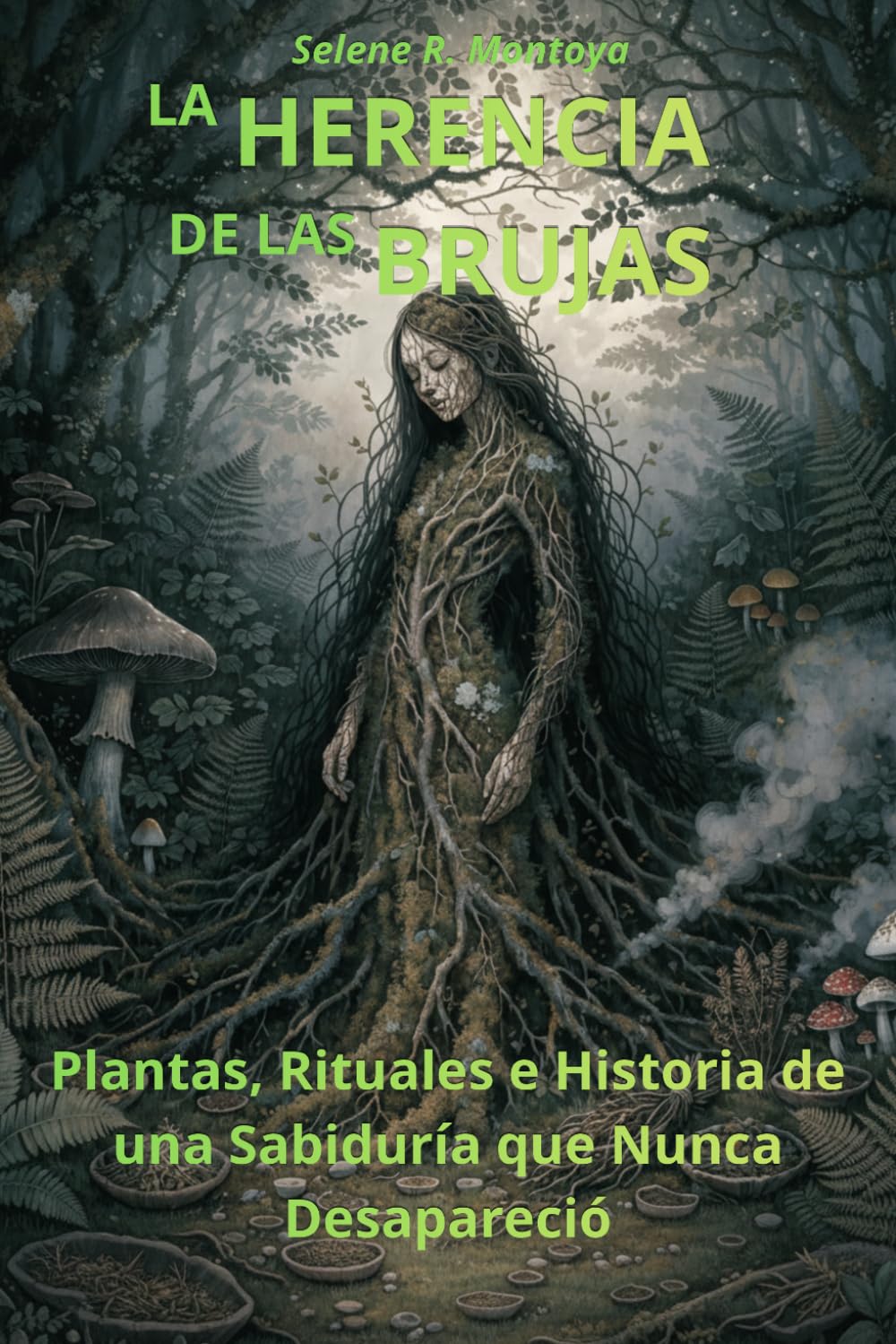 LA HERENCIA DE LAS BRUJAS: PLANTAS, RITUALES E HISTORIA DE UNA SABIDURÍA QUE NUNCA DESAPARECIÓ