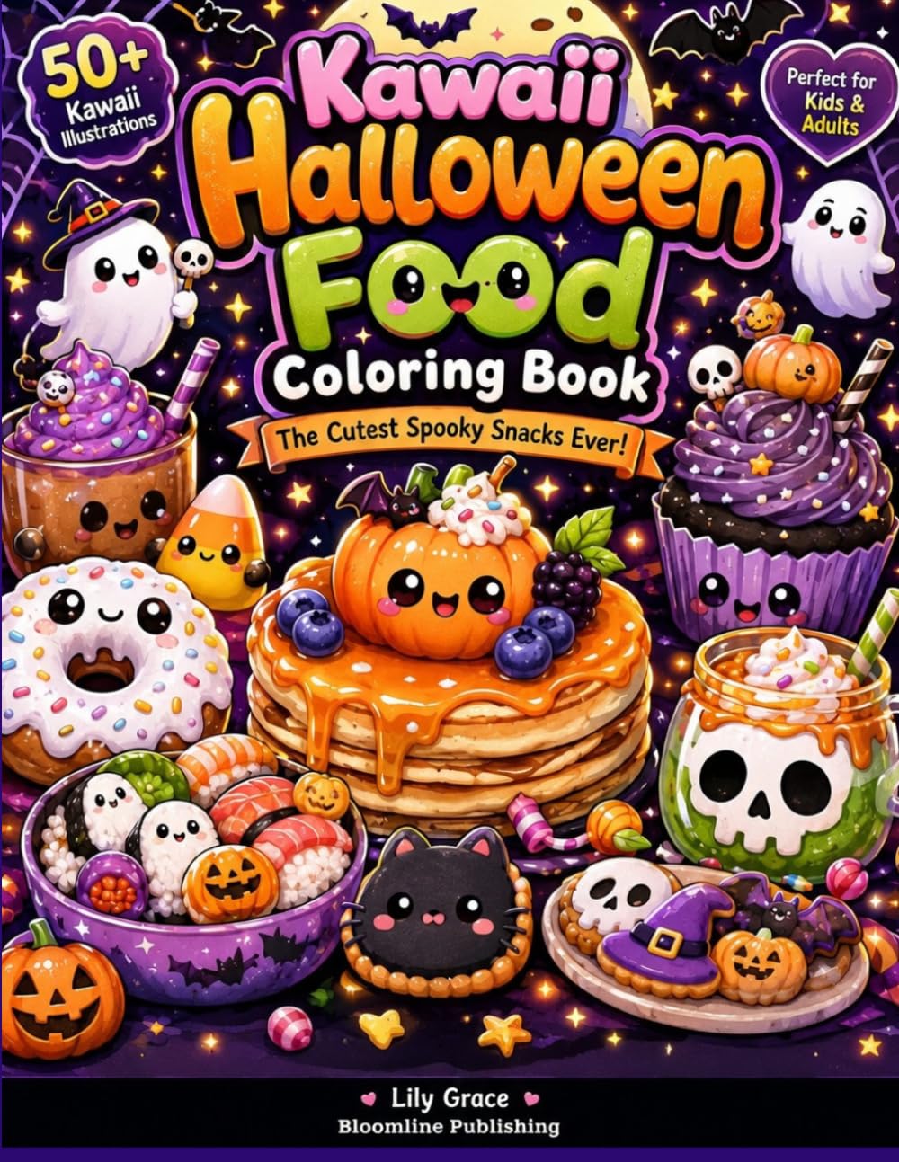 Kawaii Halloween Food Coloring Book: Adorable Cute Spooky Snacks, Ghost Treats & Pumpkin Desserts for Kids and Adults