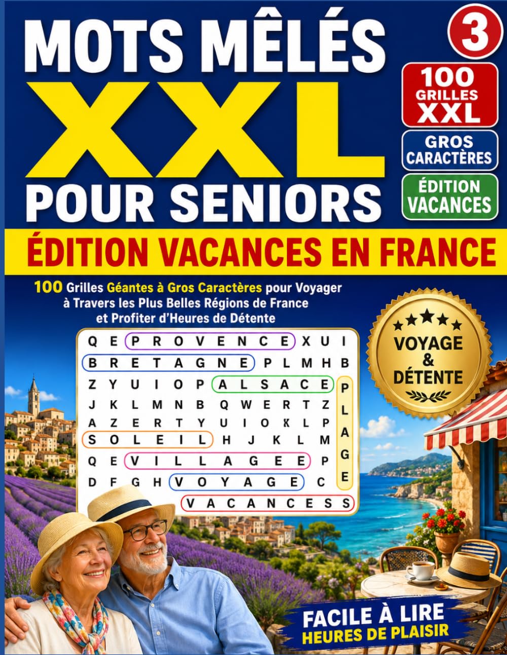 MOTS MÊLÉS XXL POUR SENIORS ÉDITION VACANCES EN FRANCE: 100 Grilles Géantes à Gros Caractères pour Voyager à Travers les Plus Belles Régions de France et Profiter d'Heures de Détente