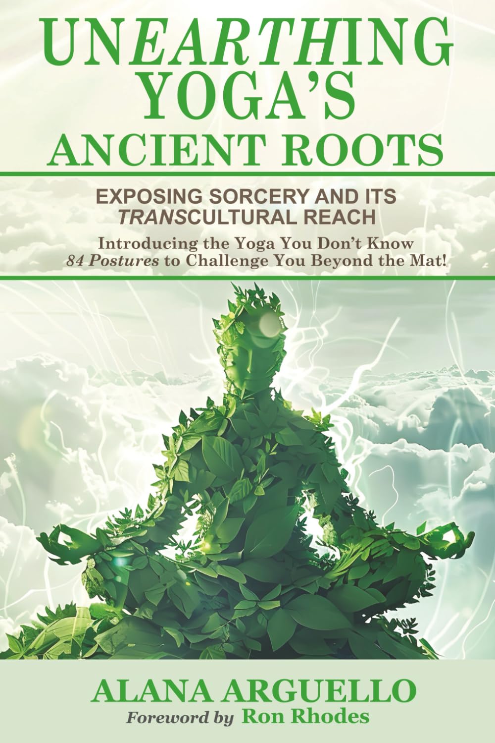 Unearthing Yoga's Ancient Roots: Exposing Sorcery and Its Transcultural Reach, Introducing the Yoga You Don't Know: 84 Postures to Challenge You Beyond the Mat! (Stand. Pray. Watch.)