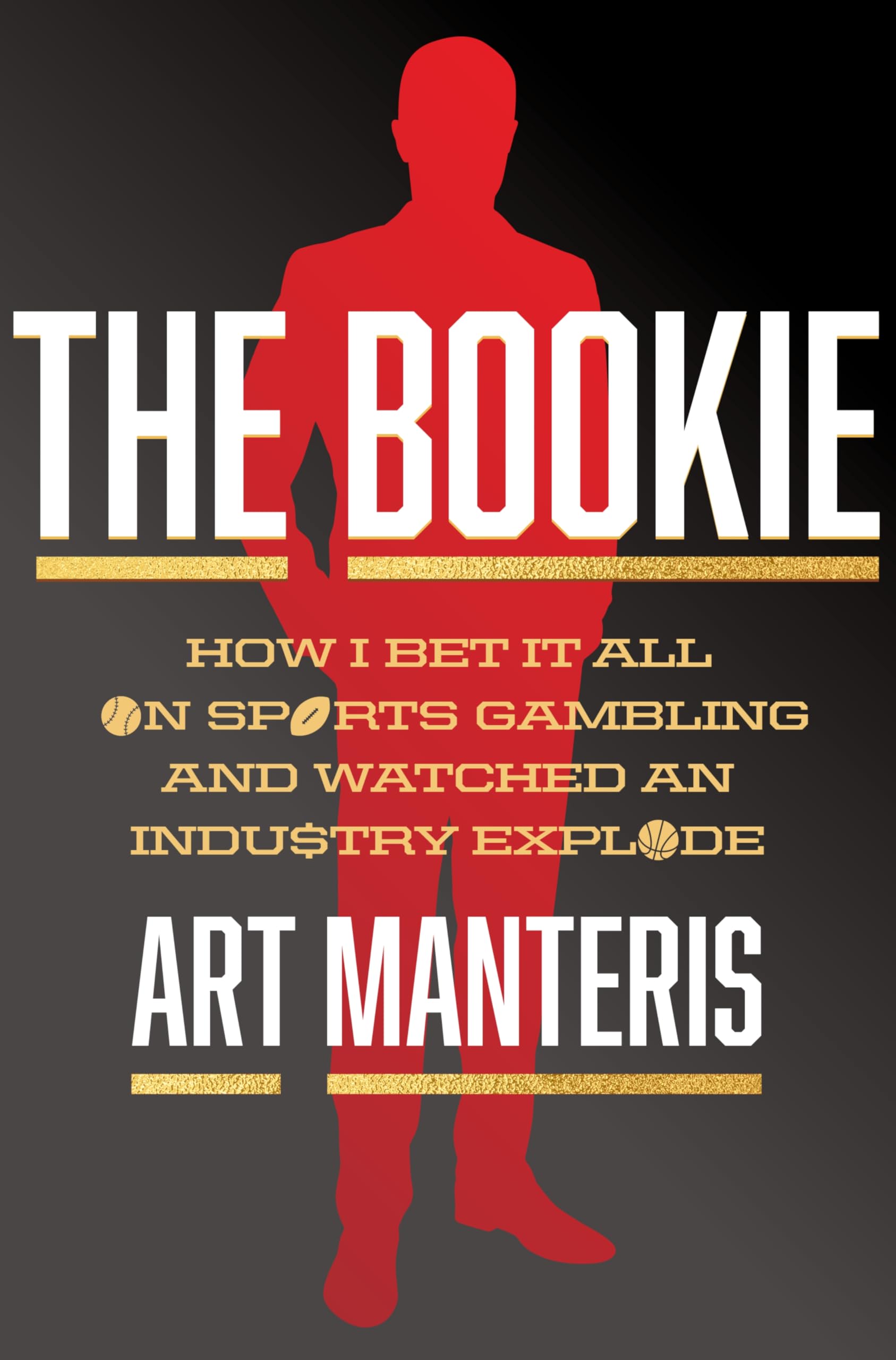 The Bookie: Inside the High-Stakes World of Sports Betting―A Legendary Bookmaker's Tale of Gangsters, Celebrities, and the Art of the Game