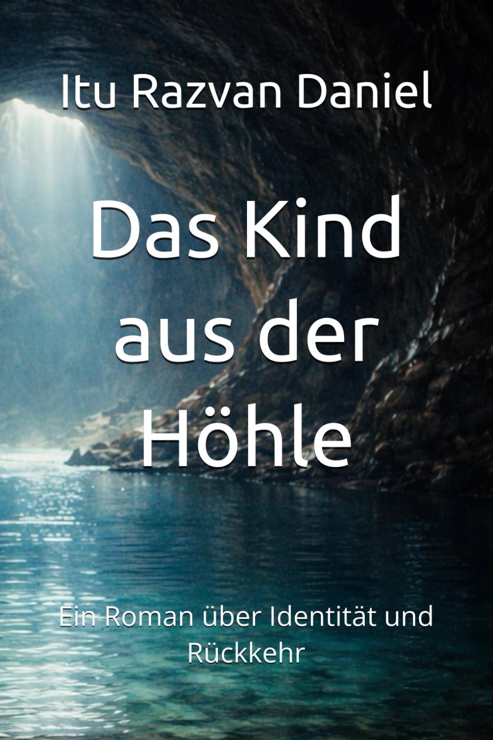Das Kind aus der Höhle: Ein Roman über Identität und Rückkehr