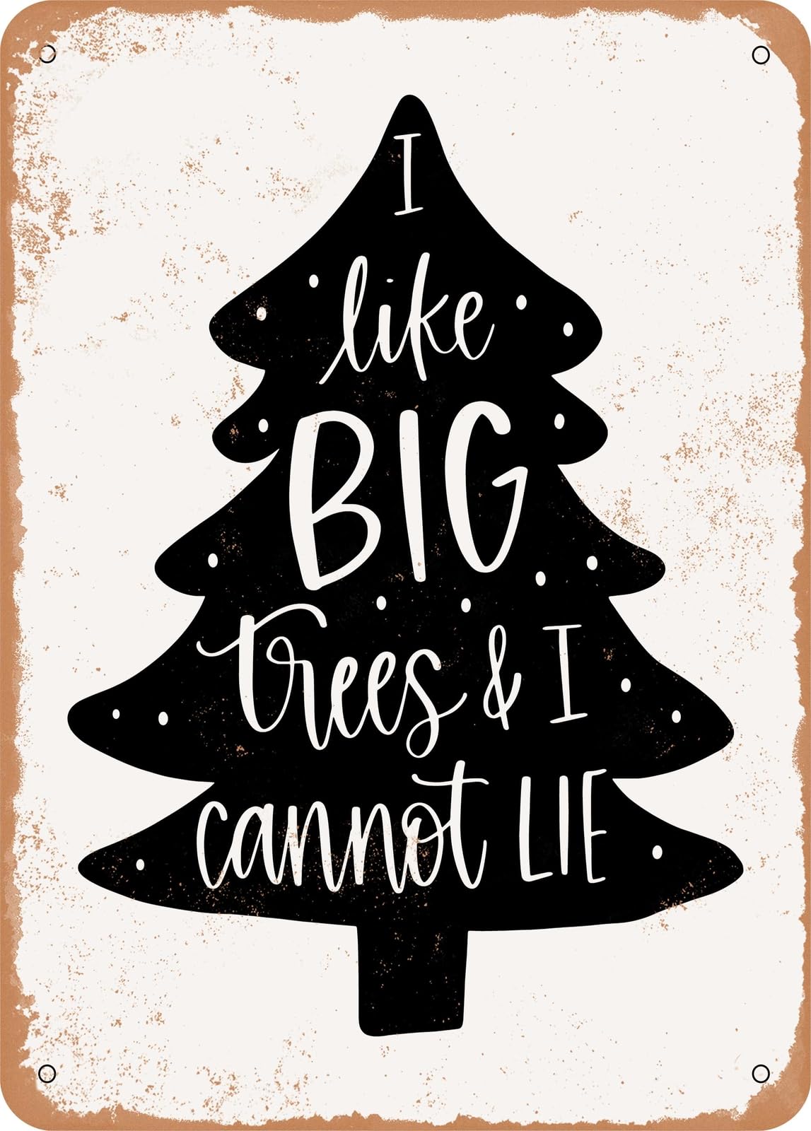 Miaomansenstore Metal Sign - I Like Big Trees And I Cannot Lie - Vintage Rusty Look Home Decor