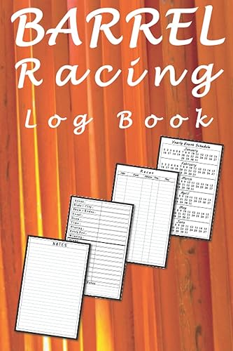 Barrel Racing Logbook: Barrel Racing Organizer For Trainer or Rider, Horse Racer Tracker, Diary for Rodeo Cowgirls and Horse Lovers.