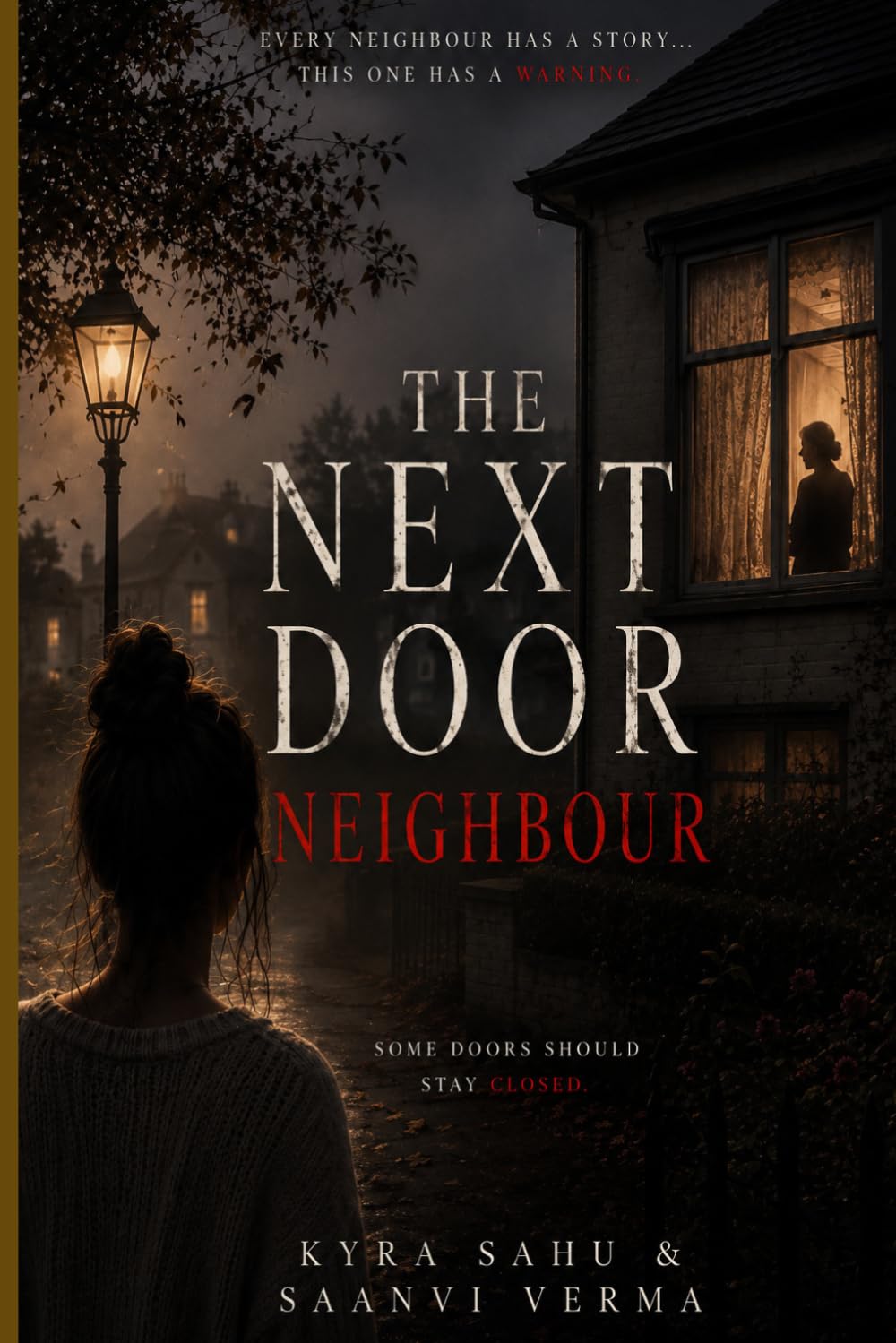 The Next Door Neighbour: A Gripping Psychological Thriller About Secrets, Shadows, and the Door You Should Never Open