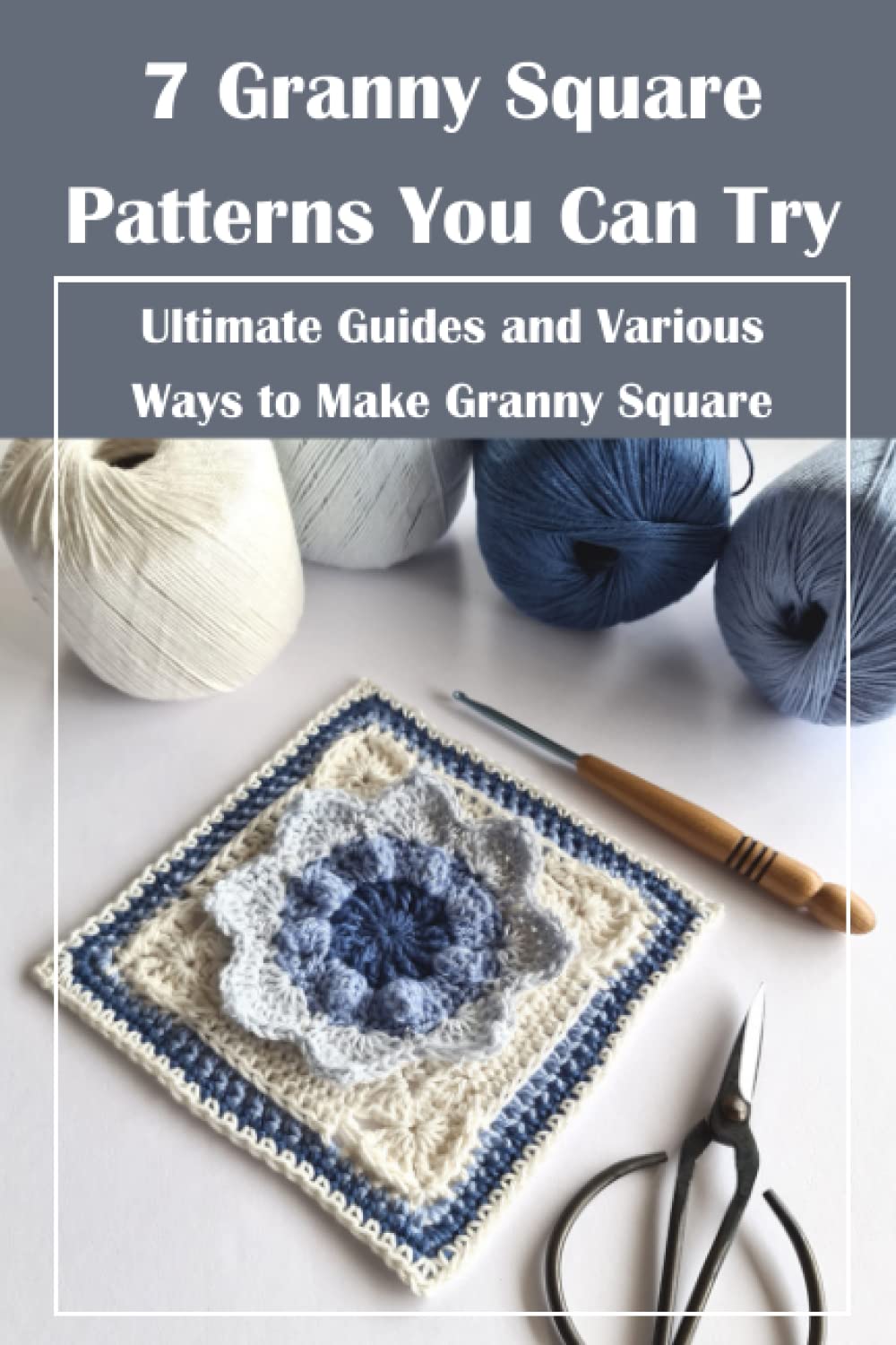 Buy 7 Granny Square Patterns You Can Try Ultimate Guides and Various Ways to Make Granny Square