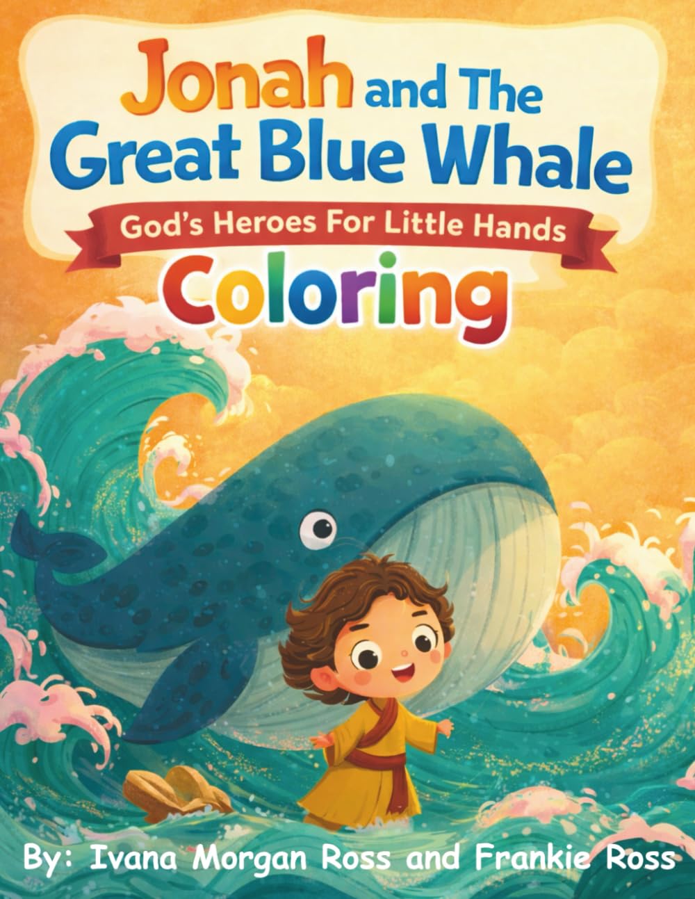 Jonah and The Great Blue Whale: God's Heroes For Little Hands Coloring