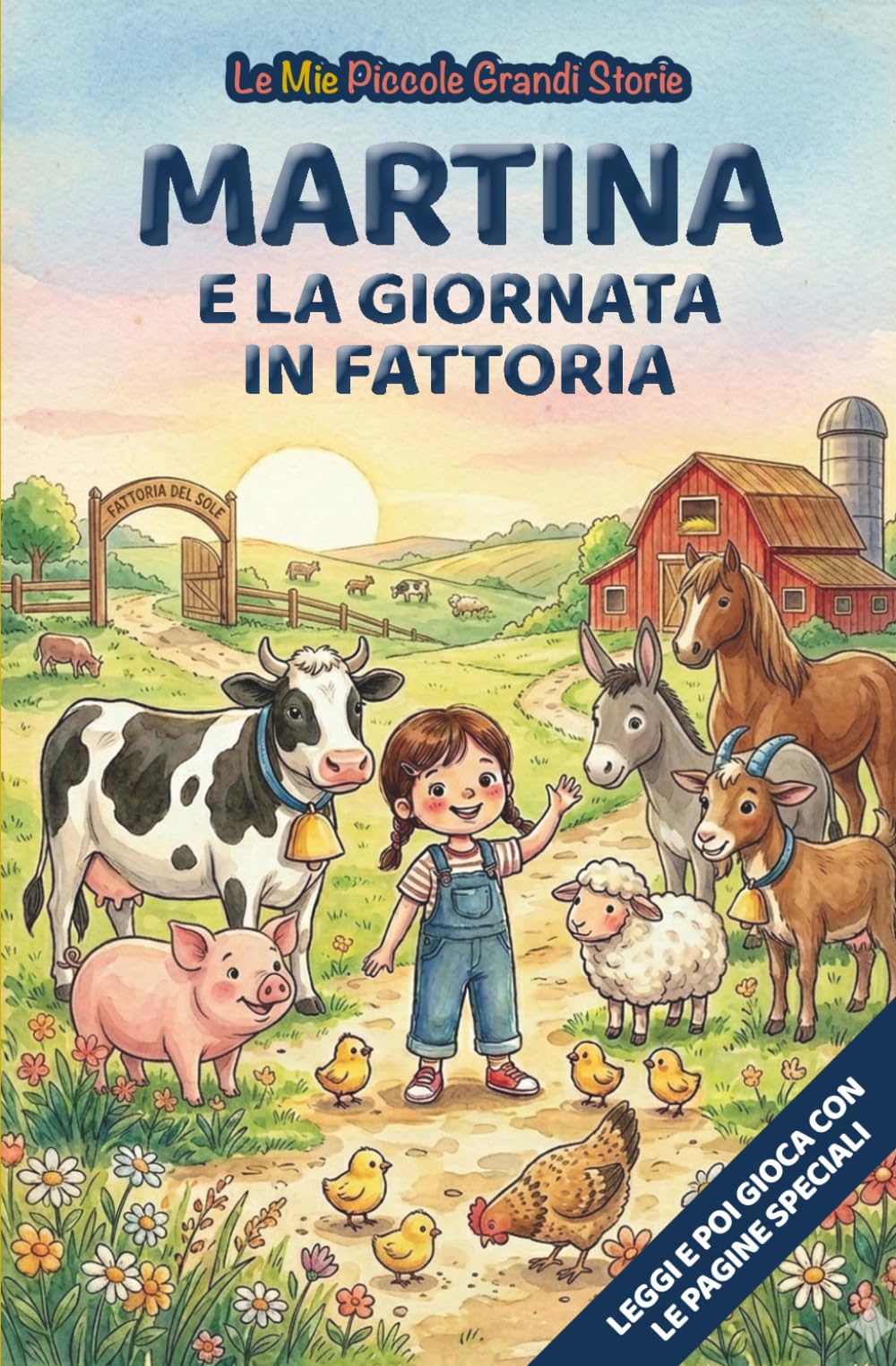 Martina e la giornata in fattoria: Libro illustrato per bambini 3-6 anni, personalizzabile, con alla fine del racconto giochi e attività da fare: ... le figure (Le Mie Piccole Grandi Storie)