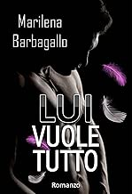 Lui vuole tutto (Vol. 1) Formato=Formato Kindle