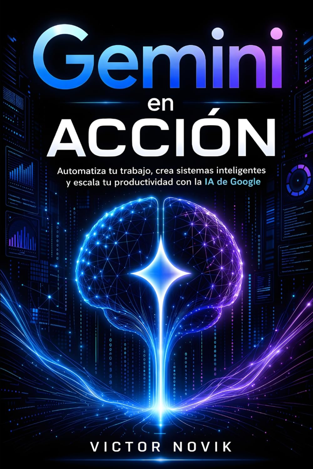 Gemini en Acción: Automatiza tu trabajo, crea sistemas inteligentes y escala tu productividad con la IA de Google